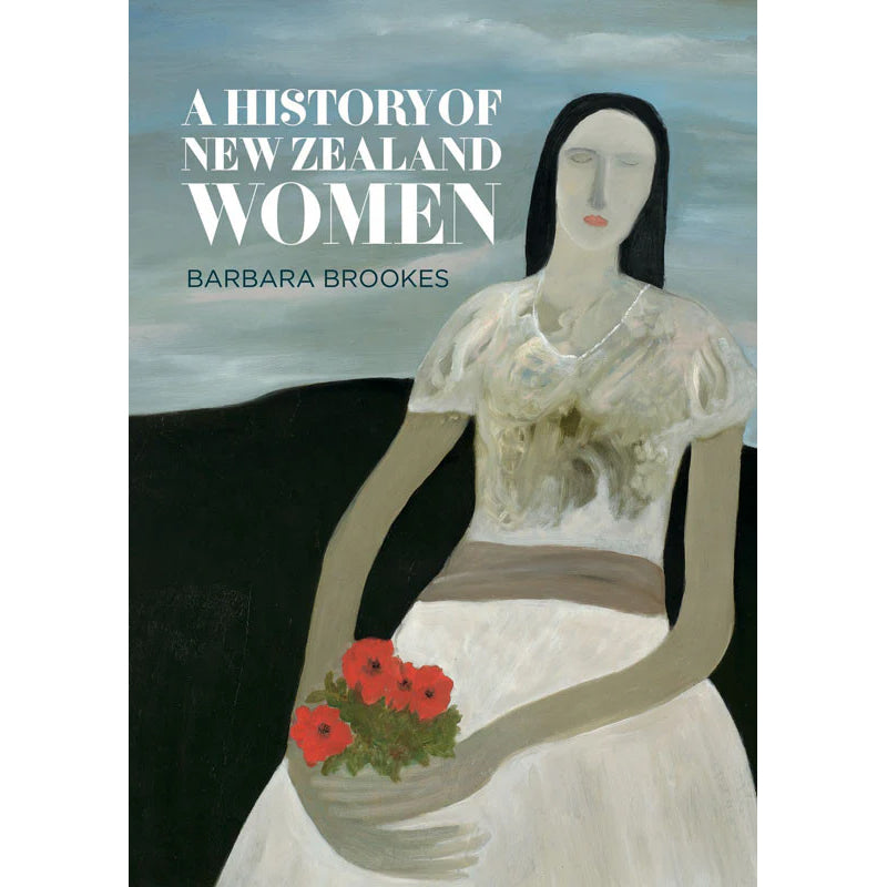 A History of New Zealand Women | By Barbara Brookes