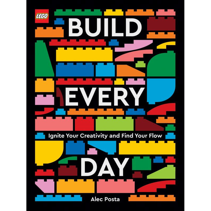 LEGO Build Every Day: Ignite Your Creativity and Find Your Flow | by Alec Posta