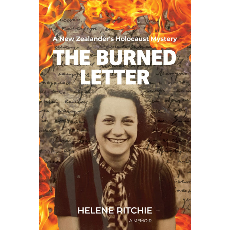 The Burned Letter - A New Zealander’s Holocaust Mystery | By Helene Ritchie