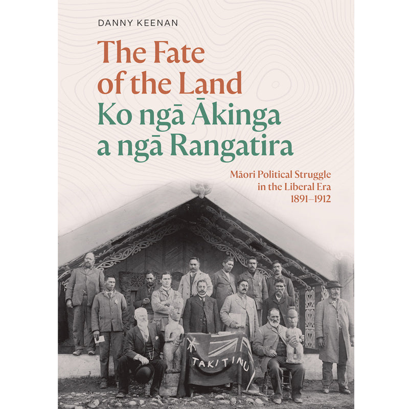 The Fate of the Land  Ko ngā Ākinga a ngā Rangatira | by Danny Keenan