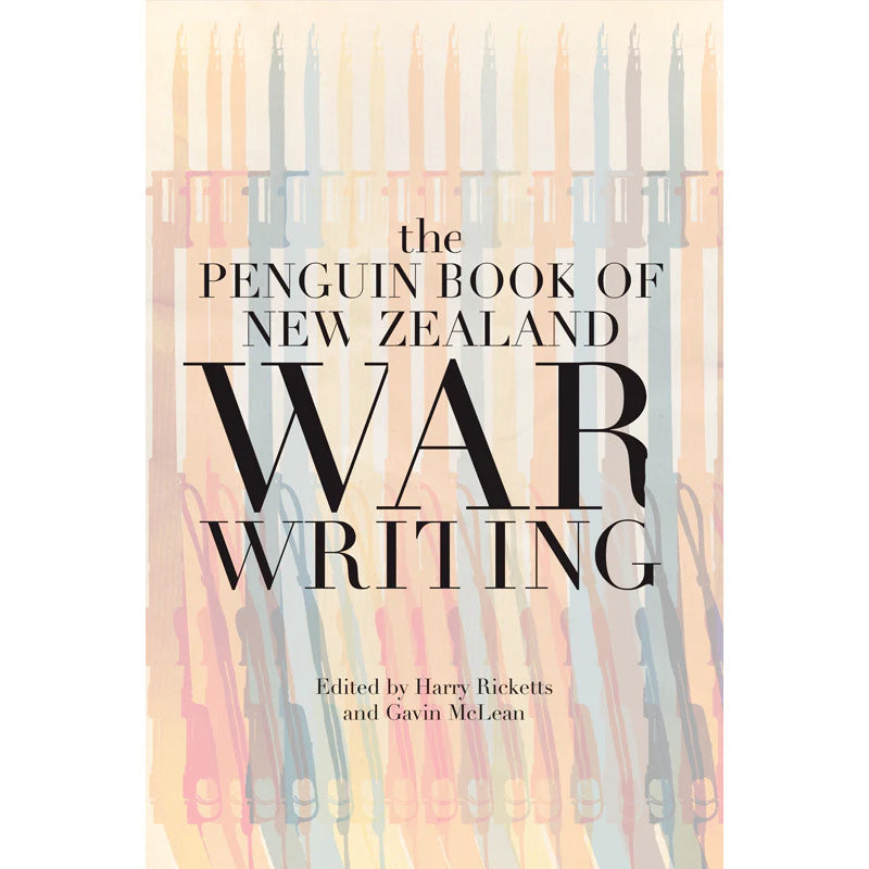 The Penguin Book of New Zealand War Writing | by Harry Ricketts and Gavin McLean