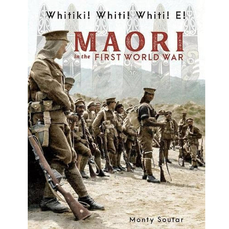 Whitiki! Whiti! Whiti! E! - Maori In the First World War | by Monty Soutar