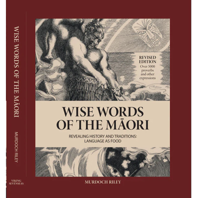 Wise Words Of The Māori: Revealing History and Traditions | By Murdoch Riley