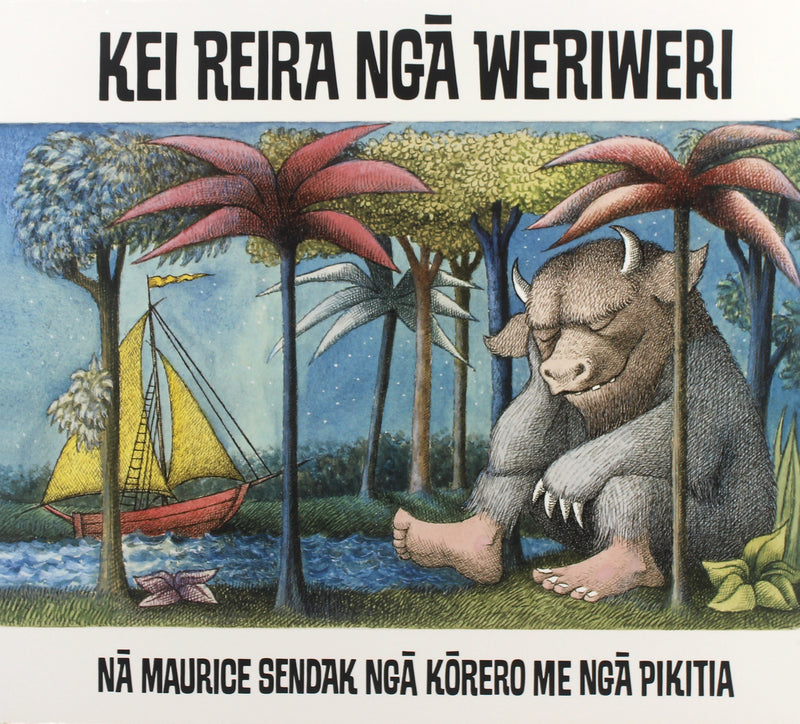 Kei Reira Ngā Weriweri  | By Maurice Sendak